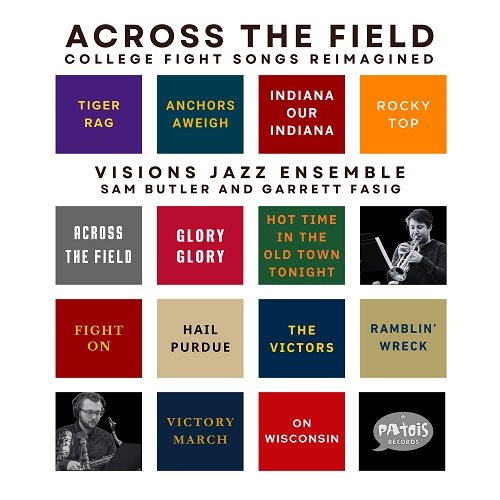 Visions Jazz Ensemble, Sam Butler & Garrett Fasig - Across The Field College Fight Songs Reimagined (2024) [Hi-Res]