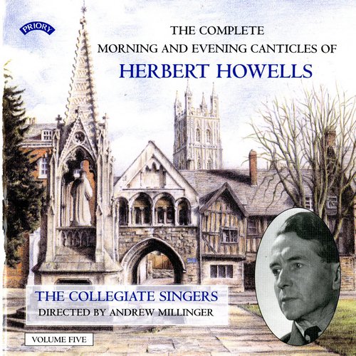 The Collegiate Singers, Andrew Millinger - Herbert Howells: Complete Morning & Evening Services - Volume 5 (2004)