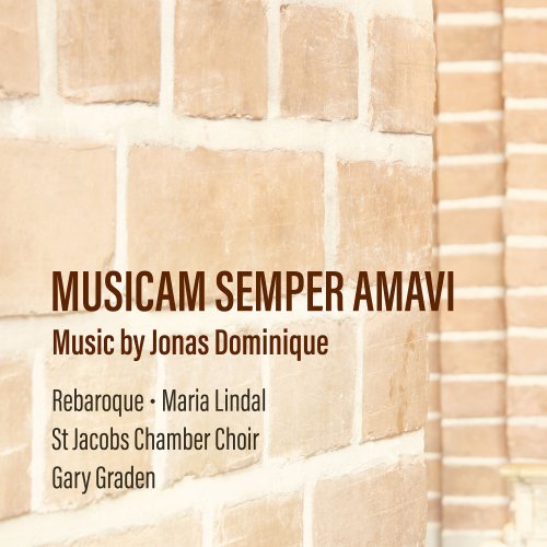 Jonas Dominique, Rebaroque, Maria Lindal, S:t Jacobs Chamber Choir - Musicam Semper Amavi (2024) [Hi-Res]