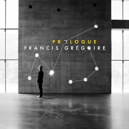 Francis Grégoire - Prologue (2024) [Hi-Res]