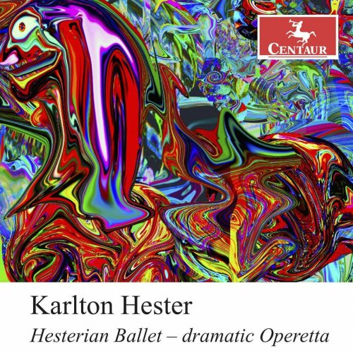 Karlton Hester - Hesterian Ballet: Dramatic Operetta (2024) Hi-Res