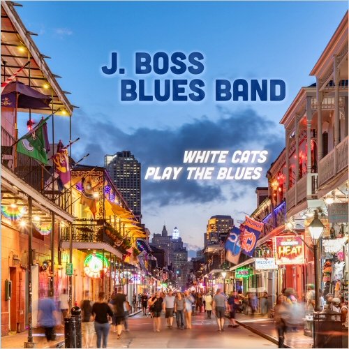 J. Boss Blues Band - White Cats Play The Blues (2024)