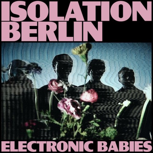 Isolation Berlin - Electronic Babies (2024) Hi-Res