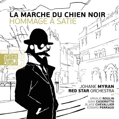 Johane Myran & Red Star Orchestra - La marche du chien noir - Hommage à Satie (2024)