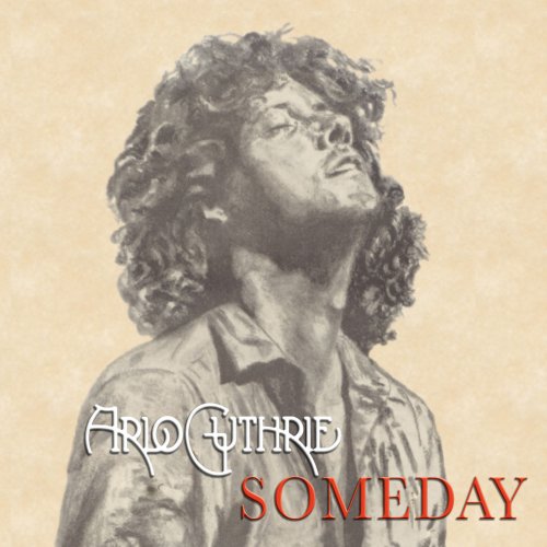 Arlo Guthrie - Someday (1986)