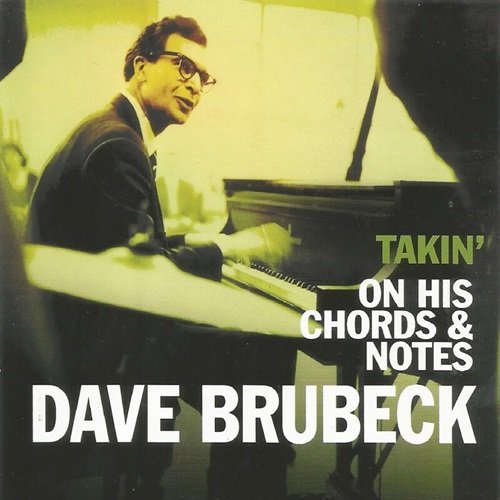 Dave Brubeck - Dave Brubeck, Takin' on His Chords & Notes (2024)