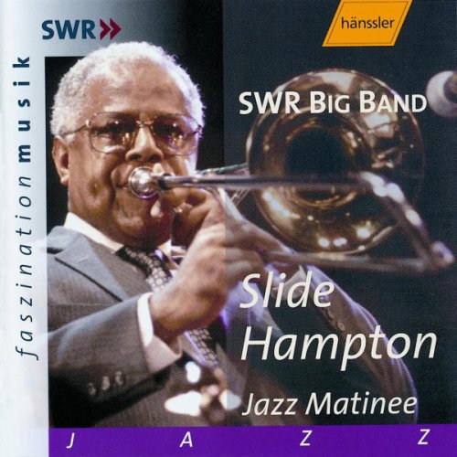 SWR Big Band and Slide Hampton - Hampton: Jazz Matinee (2002)