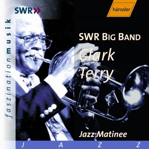 Clark Terry and SWR Big Band - Clark Terry: Jazz Matinee (2001) FLAC