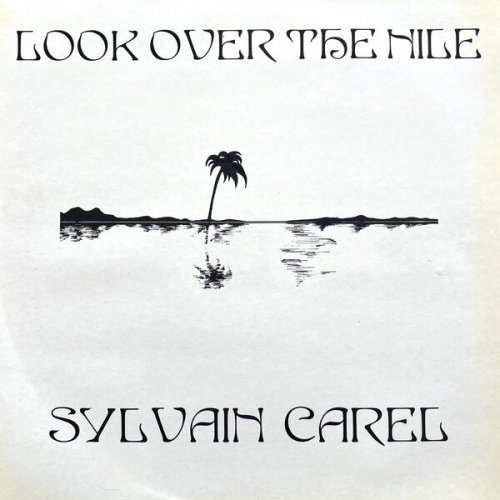 Sylvain Carel - Look Over The Nile (1982/2024)