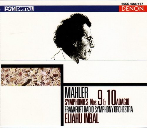 Frankfurt Radio Symphony Orchestra, Eliahu Inbal - Mahler: Symphony Nos. 9 & 10 Adagio (1987) CD-Rip