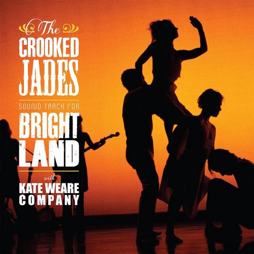 The Crooked Jades - Bright Land (2012)