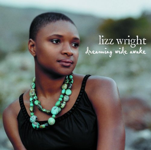 Lizz Wright - Dreaming Wide Awake (Digital Int'l Version) (2005)