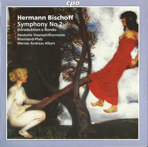 Staatsphilharmonie Rheinland-Pfalz, Werner Andreas Albert - Hermann Bischoff: Symphony No. 2 (2008) CD-Rip