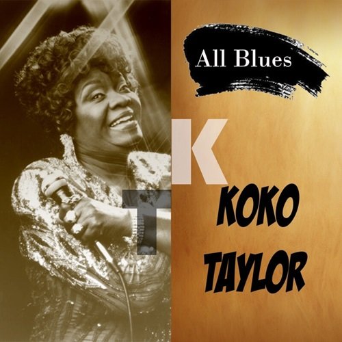 Koko Taylor - All Blues, Koko Taylor (2024)