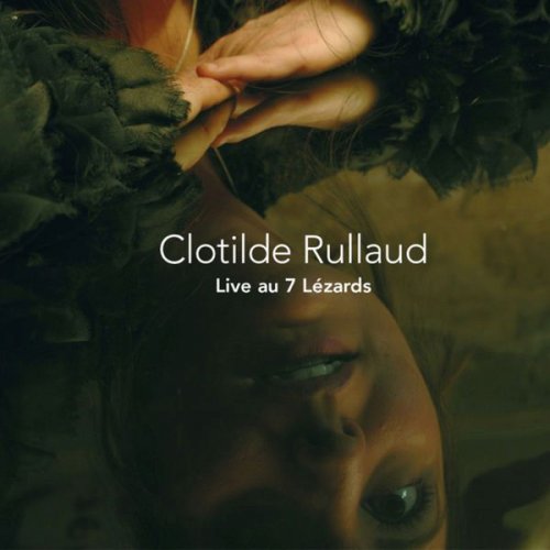 Clotilde Rullaud - Live Au 7 Lézards (2007)