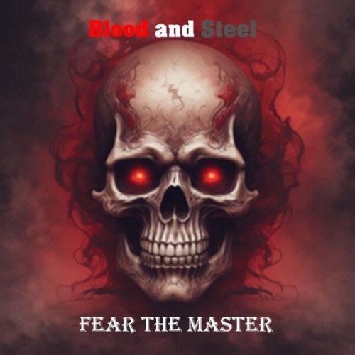 Fear the Master - Blood and Steel (2024)