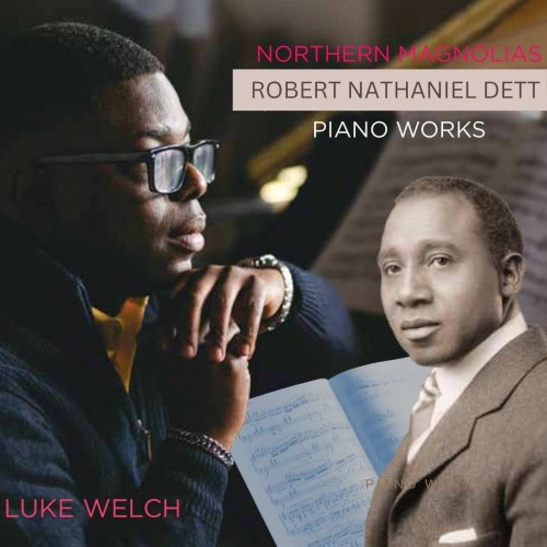 Luke Welch - Northern Magnolias: Robert Nathaniel Dett Piano Works (2024)