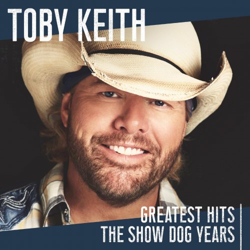 Toby Keith - Greatest Hits: The Show Dog Years (2019) [E-AC-3 JOC Dolby Atmos]