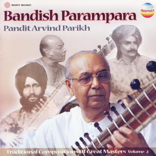 Pandit Arvind Parikh - Bandish Parampara, Vol. 1-2 (2024)