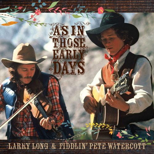 Larry Long, Fiddlin' Pete Watercott - As In Those Early Days (2024)