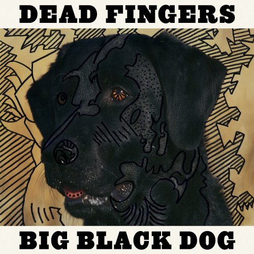 Dead Fingers, Taylor Hollingsworth - Big Black Dog (2014)