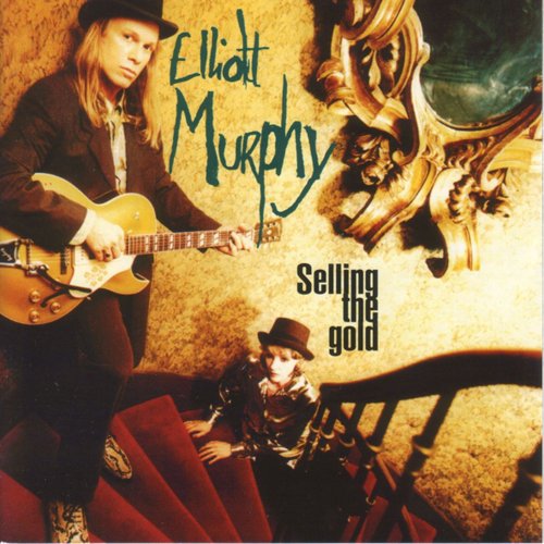 Elliott Murphy - Selling the Gold (1995)