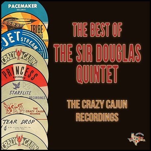 The Sir Douglas Quintet - The Best of the Sir Douglas Quintet (The Crazy Cajun Recordings) (2023)