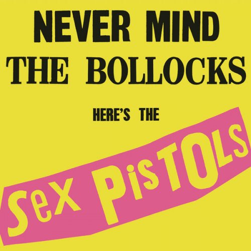 Sex Pistols - Never Mind The Bollocks, Here's The Sex Pistols (40th Anniversary Deluxe Edition) (2017)