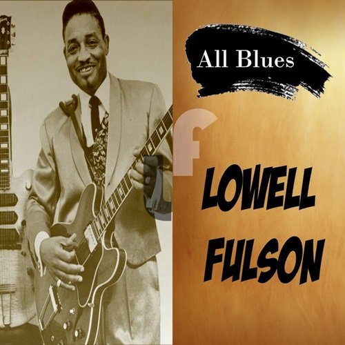 Lowell Fulson - All Blues, Lowell Fulson (2024)