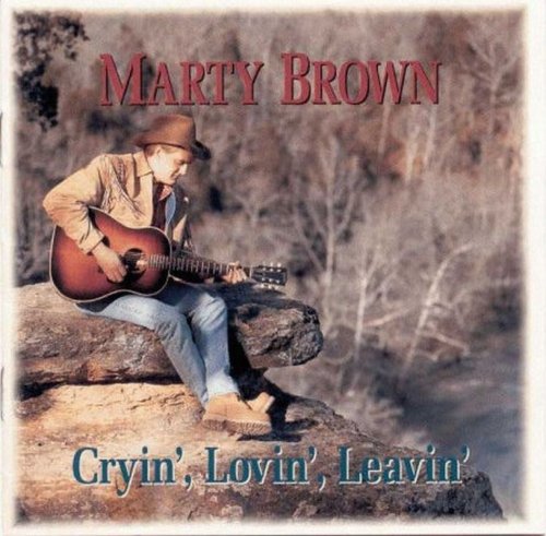 Marty Brown - Cryin', Lovin', Leavin' (1994)