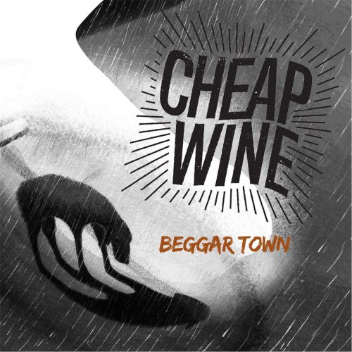 Cheap Wine - Beggar Town (2014)