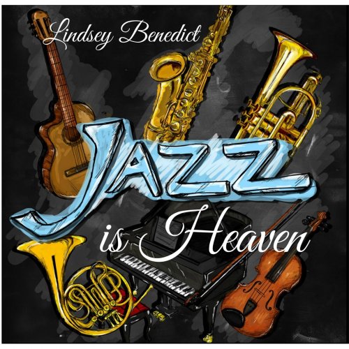 Lindsey Benedict - Jazz Is Heaven (2015)