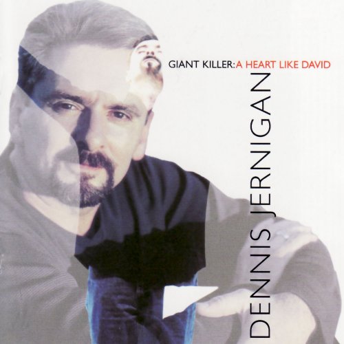 Dennis Jernigan - Giant Killer: A Heart Like David (2002)