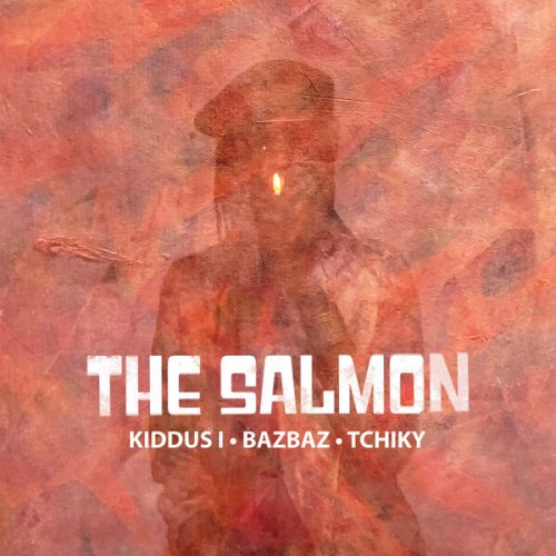 KIDDUS I, Bazbaz and The Salmon featuring Tchiky - The Salmon (2024) [Hi-Res]