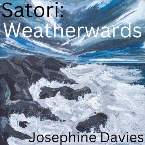 Josephine Davies - Satori: Weatherwards (2024) [Hi-Res]