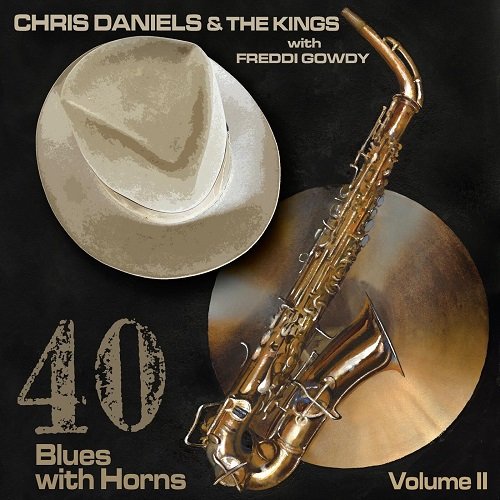 Chris Daniels & The Kings - 40: Blues with Horns, Vol. II (2024)