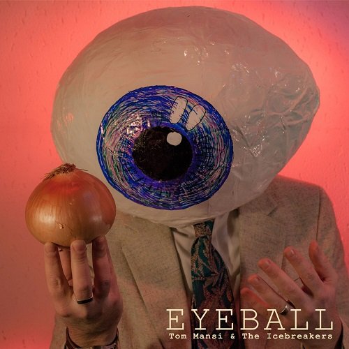 Tom Mansi & the Icebreakers - Eyeball (2024)