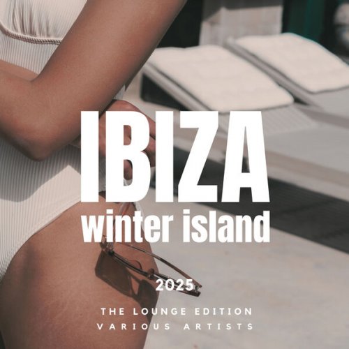 VA - Ibiza Winter Island 2025 (The Lounge Edition) (2024)