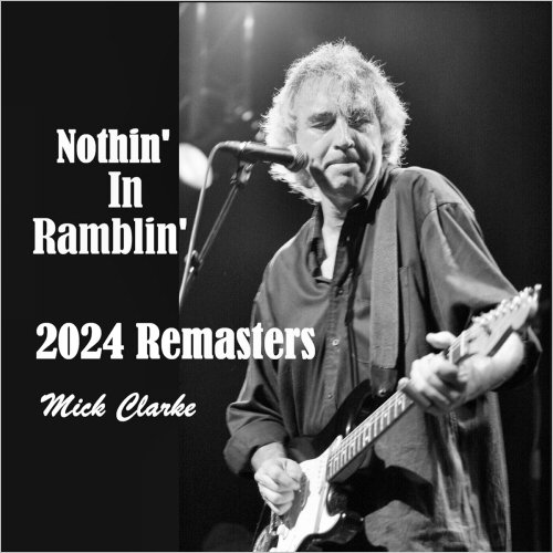 Mick Clarke - Nothin' In Ramblin' EP (2024 Remasters) (2024)