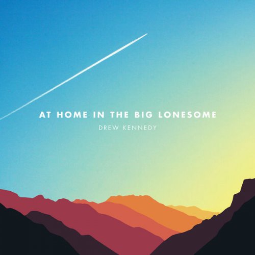 Drew Kennedy - At Home in the Big Lonesome (2017)