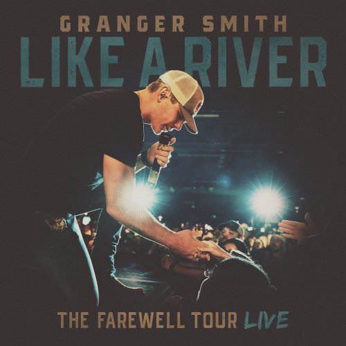 Granger Smith - Like A River - The Farewell Tour (Live) (2024)