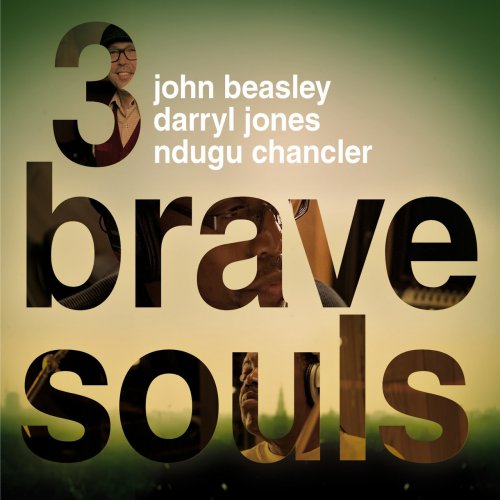 3 Brave Souls - John Beasley, Darryl Jones, Ndugu Chancler (2012)