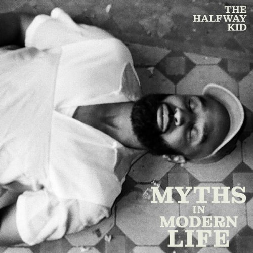 The Halfway Kid - Myths In Modern Life (2024)