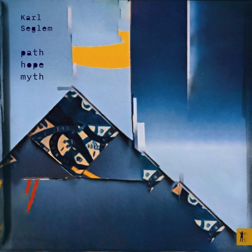 Karl Seglem - path.hope.myth (2024) [Hi-Res]