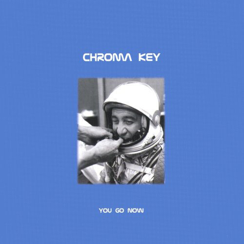 Chroma Key - You Go Now (2000)