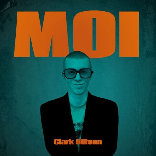 Clark Hiltonn - Moi (2024)