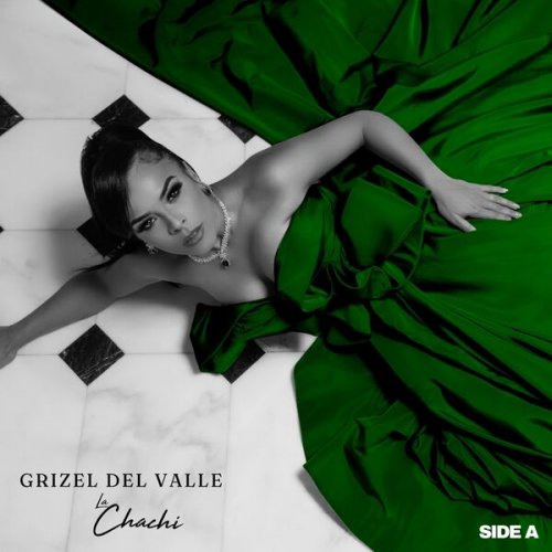 Grizel Del Valle - La Chachi (Side A) (2024)