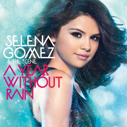 Selena Gomez & The Scene, Eric Bellinger - A Year Without Rain (2010/2022) [E-AC-3 JOC Dolby Atmos]