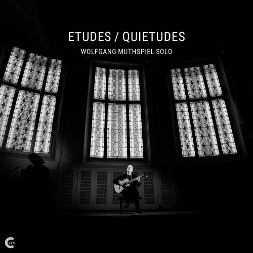 Wolfgang Muthspiel - Etudes, Quietudes (2024) [Hi-Res]