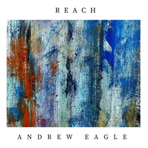 Andrew Eagle - Reach (2024)